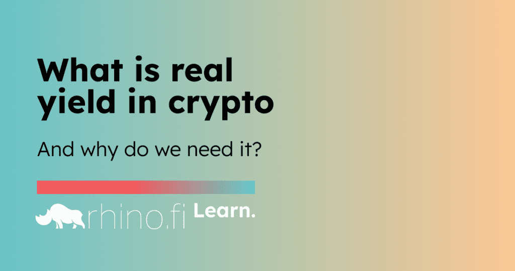 Real yield is an emerging concept in crypto and DeFi, designed to maximise public trust.
