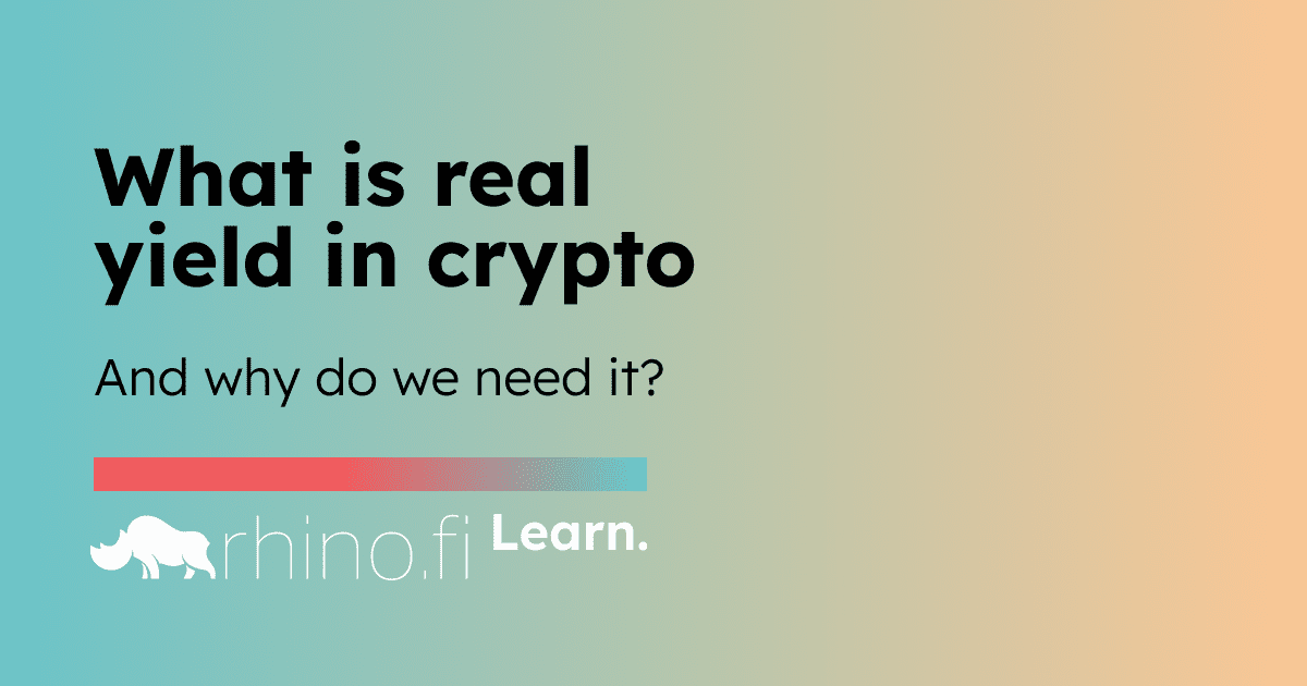 Real yield is an emerging concept in crypto and DeFi, designed to maximise public trust.